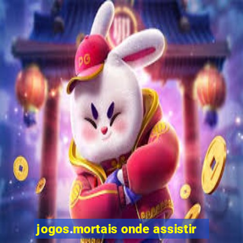 jogos.mortais onde assistir